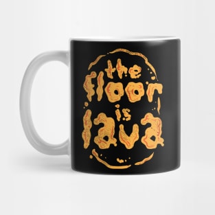 The Floor Is Lava Mug